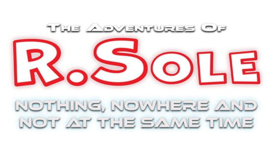 The Adventures of R.Sole: Nothing, Nowhere & Not at the Same Time official artwork 2