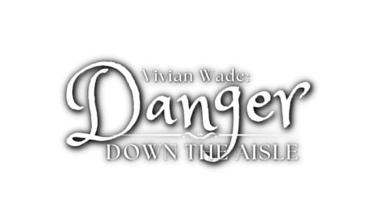 Vivian Wade: Danger Down the Aisle official artwork 2