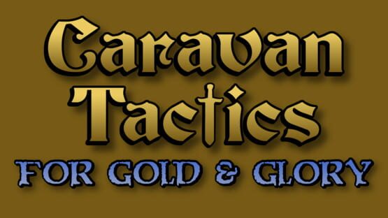 Caravan Tactics: For Gold & Glory official artwork 3