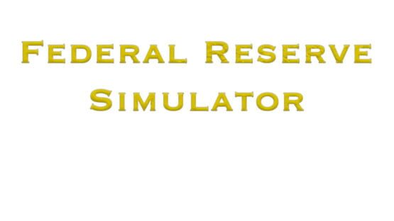 Federal Reserve Simulator gameplay screenshot