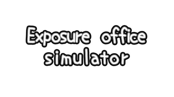 Exposure office simulator screenshot 2