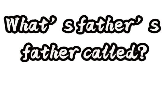 What’s Father’s Father Called? gameplay screenshot