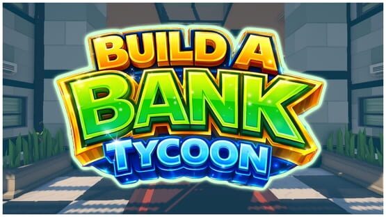 Build A Bank Tycoon official artwork 1