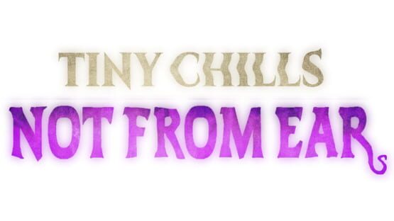 Tiny Chills: Not From Ear official artwork 2
