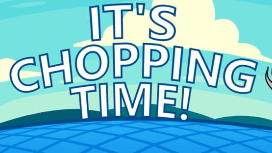 It's Chopping Time! official artwork 1