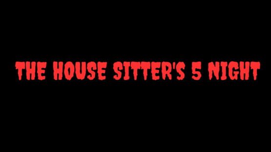 The House Sitter's 5 Nights gameplay screenshot