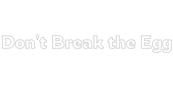 Don't Break the Egg official artwork 2