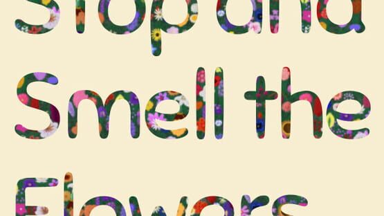 Stop and Smell the Flowers official artwork 4