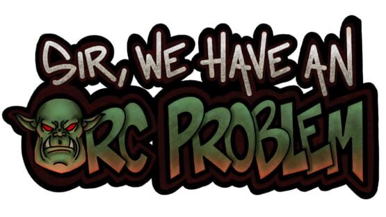 Sir, We Have an Orc Problem Artwork 2
