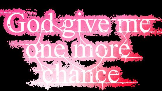 God Give Me One More Chance gameplay screenshot