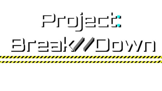 Project: Break//Down official artwork 2