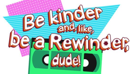 Be Kinder and, Like, Be a Rewinder, Dude! official artwork 3