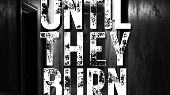 Until They Burn gameplay screenshot
