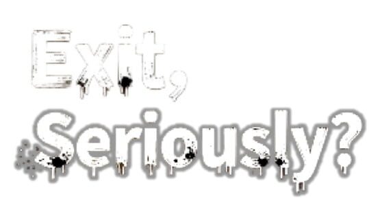 Exit, Seriously? official artwork 2