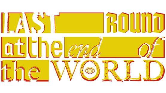 Last Round at the End of the World official artwork 3