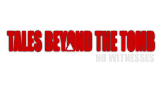 Tales Beyond the Tomb: No Witnesses official artwork 2