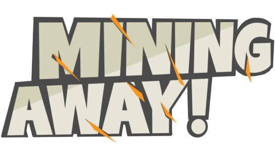 Mining Away! official artwork 2
