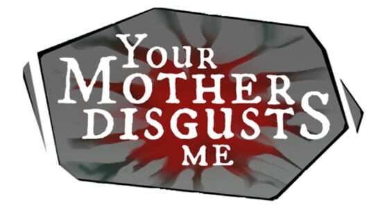 Your Mother Disgusts Me gameplay screenshot