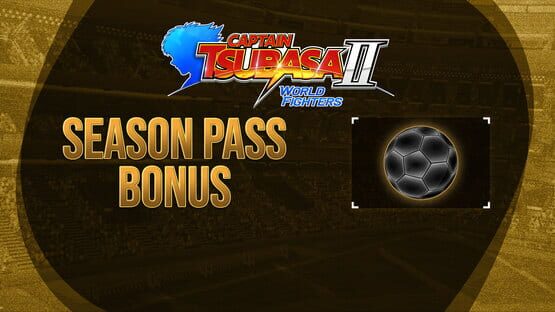Captain Tsubasa II: World Fighters - Season Pass Bonus gameplay screenshot