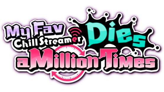 My Fav Chill Streamer Dies a Million Times official artwork 1