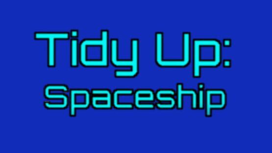 Tidy Up: Spaceship official artwork 1