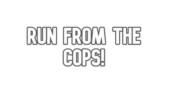 Run from the Cops! official artwork 2