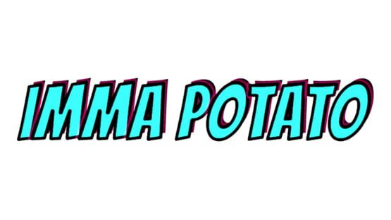 Imma Potato official artwork 2