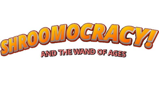 Shroomocracy! And The Wand Of Ages official artwork 1
