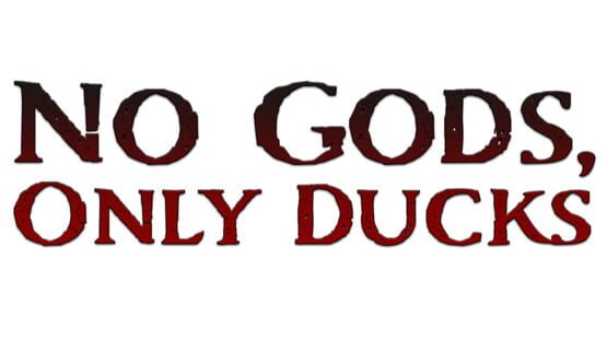 No Gods, Only Ducks official artwork 2