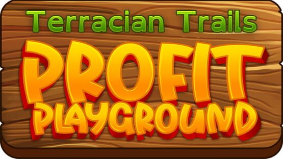 Terracian Trails: Profit Playground gameplay screenshot