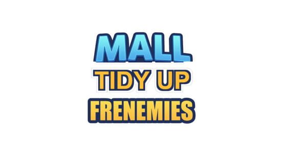 Mall Tidy Up Frenemies official artwork 1