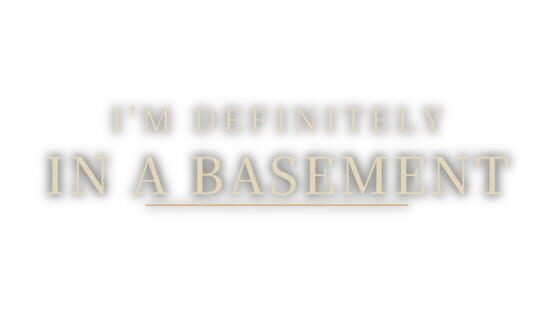 I'm Definitely in a Basement official artwork 1