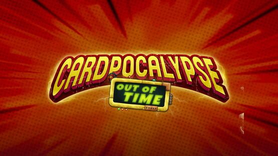 Cardpocalypse: Out of Time official artwork 1
