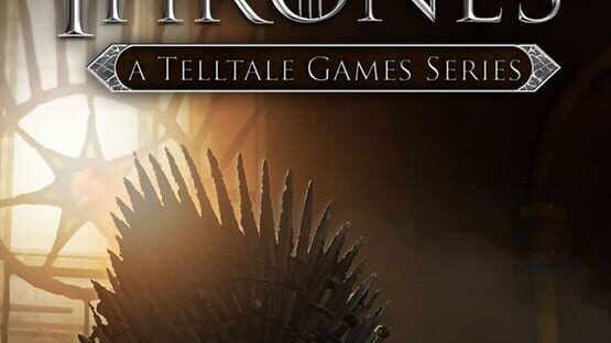 Game of Thrones: A Telltale Games Series
