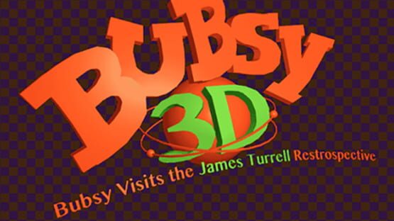 Bubsy 3D: Bubsy Visits the James Turrell Retrospective