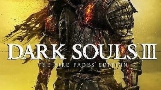 Dark Souls III: The Fire Fades Edition