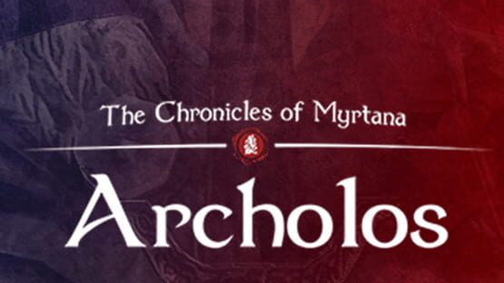 The Chronicles of Myrtana: Archolos