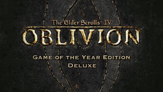 The Elder Scrolls IV: Oblivion - Game of the Year Edition Deluxe