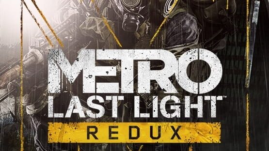 Metro: Last Light Redux