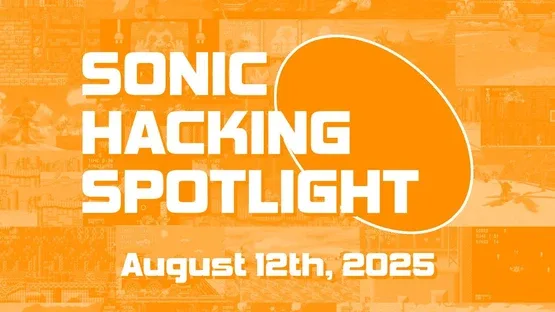 Image de couverture Sonic Hacking Spotlight - August 12th, 2025