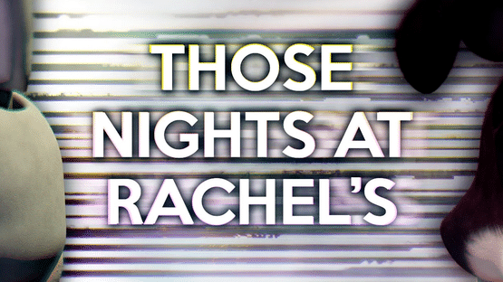 Those Nights at Rachel's Screenshot