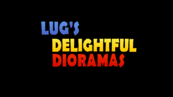 Lug's Delightful Dioramas Screenshot