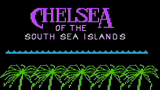 Chelsea of the South Sea Islands Screenshot