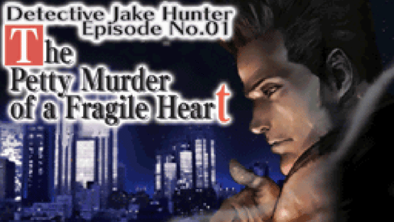 Detective Jake Hunter: Episode No. 01 - The Petty Murder of a Fragile Heart Screenshot