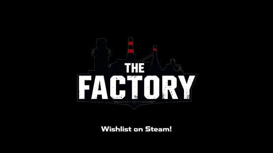 The Factory screenshot 1