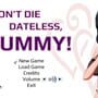 Don't Die Dateless, Dummy!