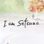 I Am Setsuna
