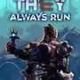 They Always Run