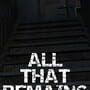 All That Remains: Part 1