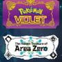 Pokémon Violet: The Hidden Treasure of Area Zero